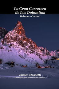 Title: La gran carretera de los Dolomitas, Author: Enrico Massetti