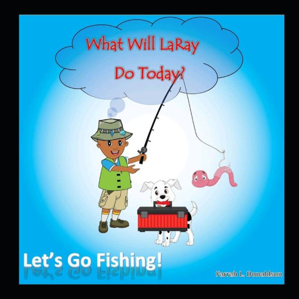 Barnes and Noble What Will LaRay Do Today?: Let's Go Fishing