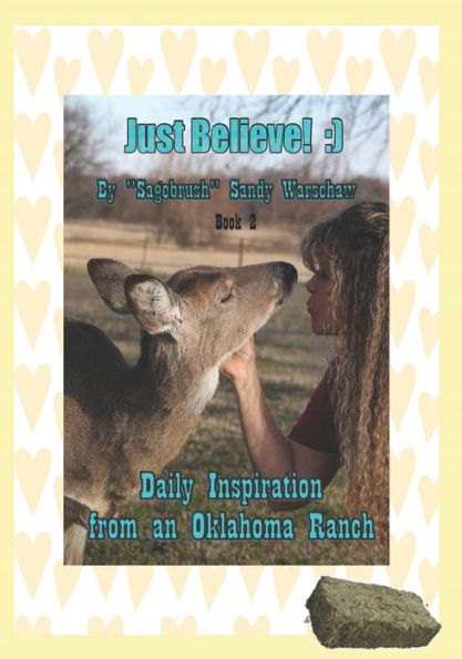Just Believe!: ) : Daily Inspiration from an Oklahoma Ranch