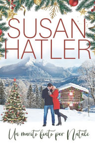 Title: Un marito finto per Natale, Author: Susan Hatler