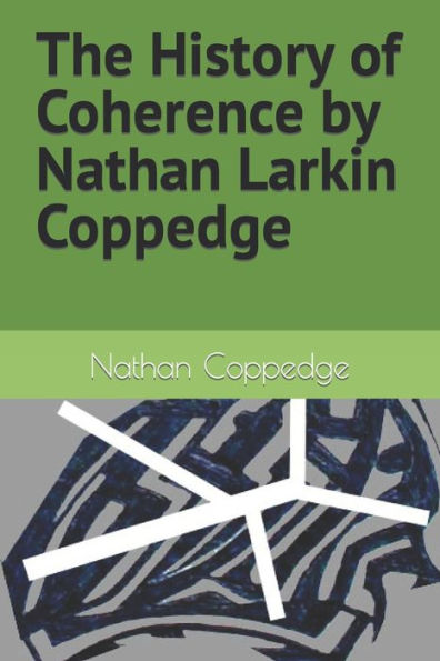 The History of Coherence by Nathan Larkin Coppedge