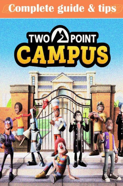 Two Point Campus Complete guide & tips