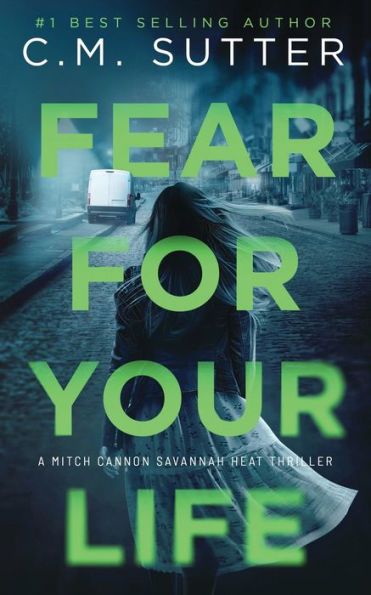 Fear For Your Life by C. M. Sutter, Paperback | Barnes & Noble®