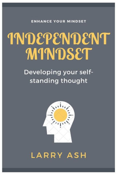 INDEPENDENT MINDSET: Developing your self-standing thought