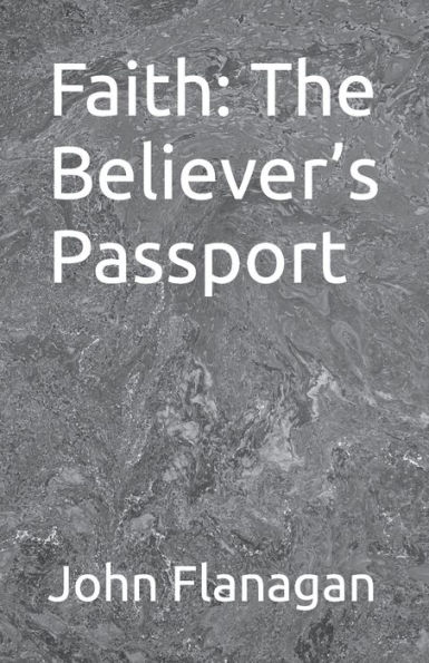 Faith: The Believer's Passport