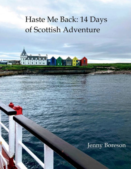 Haste Me Back: 14 Days of Scottish Adventure
