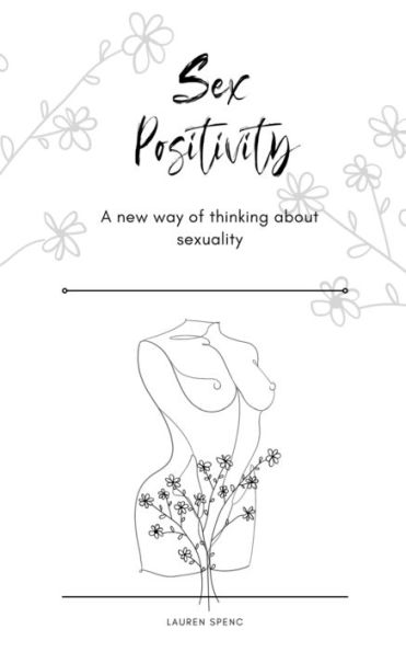 Sex Positivity: A new way of thinking about sexuality