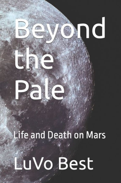 Beyond the Pale: Life and Death on Mars