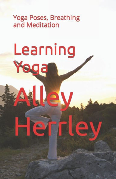 Learning Yoga: Yoga Poses, Breathing and Meditation