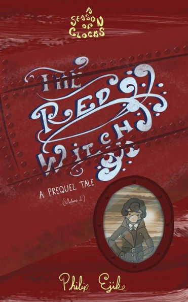 The Red Witch, Volume I: A Season of Clocks Prequel Tale