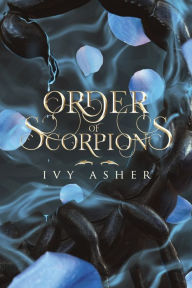 Title: Order of Scorpions, Author: Ivy Asher