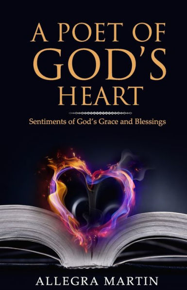 A Poet of Gods Heart: Sentiments of Gods Grace and Blessings