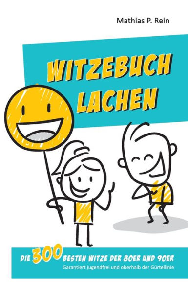 Witzebuch LACHEN: Die 300 besten Witze der 80er und 90er - Garantiert jugendfrei und oberhalb der Gürtellinie