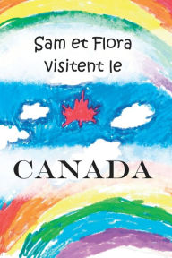 Title: Sam et Flora visitent le Canada, Author: Chantal Michaud