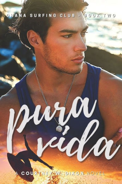 Pura Vida - A M/F Hawaiian Surfing Romance (Ohana Surfing Club - Book Two)