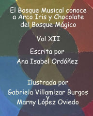 Title: El Bosque Musical conoce a Arco Iris y Chocolate del Bosque Mágico, Author: Ana Isabel Ordóñez