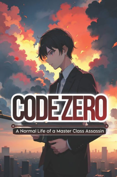 Code Zero: A Normal Life of a Master Class Assassin