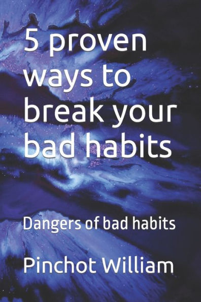 5 proven ways to break your bad habits: Dangers of bad habits