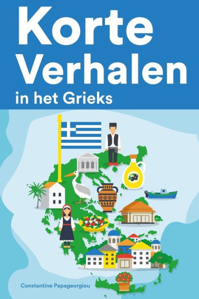 Korte Verhalen in het Grieks: Korte verhalen in Grieks voor beginners en gevorderden