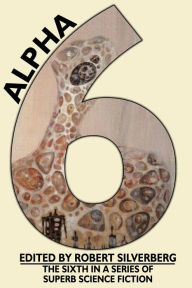 Title: Alpha 6, Author: Robert Silverberg
