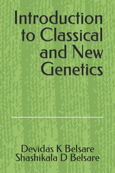 Introduction to Classical and New Genetics