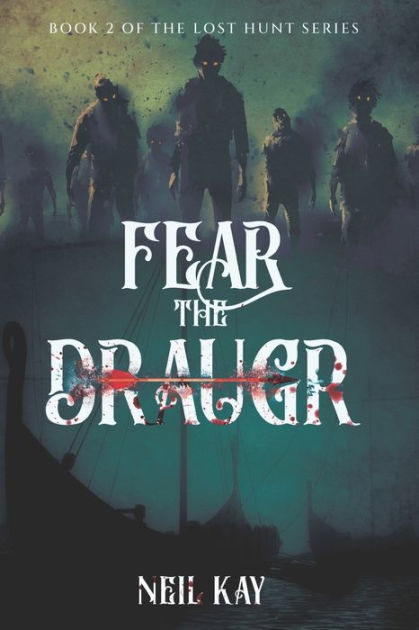 Fear the Draugr: Book 2 of The Lost Hunt Series by Neil Kay, Paperback ...