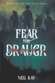 Title: Fear the Draugr: Book 2 of The Lost Hunt Series, Author: Neil Kay