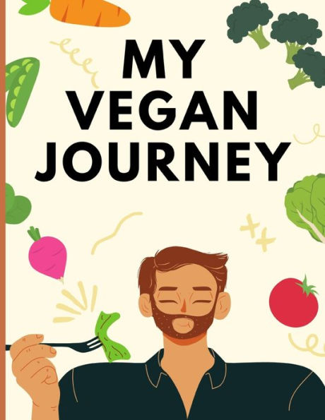 My Vegan Journey: Simple Recipes for Plant-based Diets