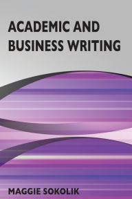 Title: Academic and Business Writing, Author: Maggie Sokolik