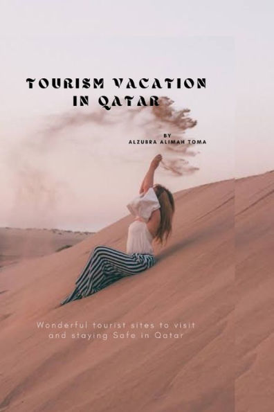 TOURISM VACATION IN QATAR: : Wonderful tourist sites to visit and staying Safe in Qatar