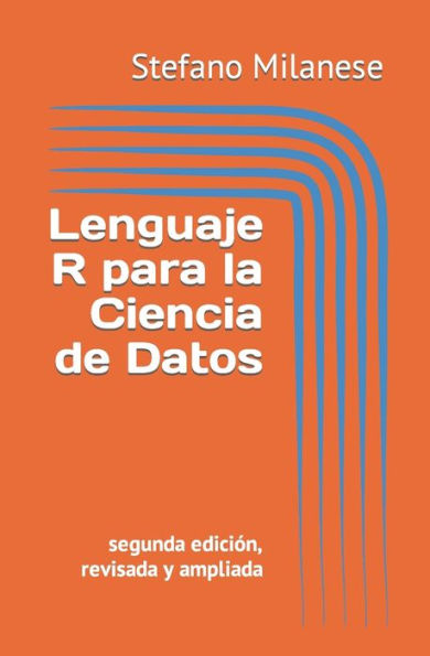 Lenguaje R Para La Ciencia De Datos Segunda Edición Revisada Y