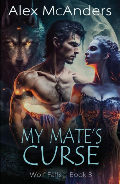 My Mate's Curse: Rejected Mate Wolf Shifter Romance by Alex (Shifter ...