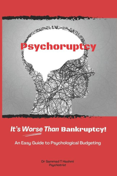 Psychoruptcy: It's Worse Than Bankruptcy!