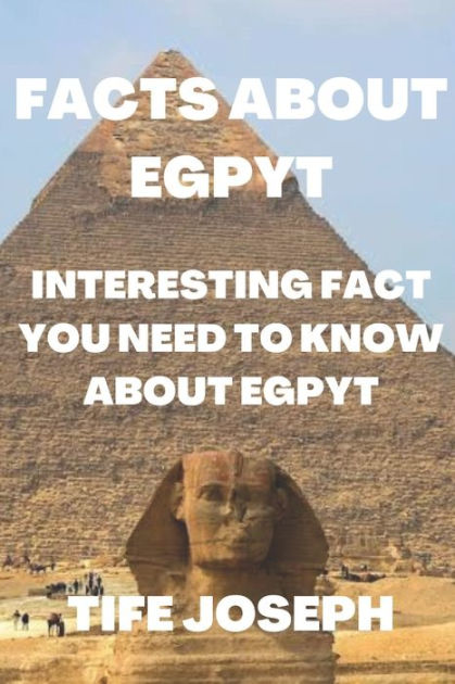 FACTS ABOUT EGYPT: INTERESTING FACT YOU NEED TO KNOW ABOUT EGYPT by ...