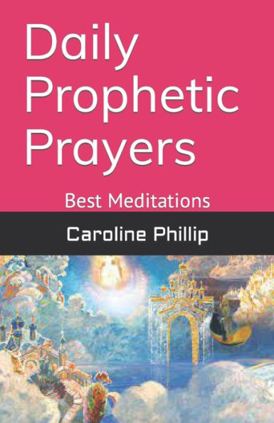 Daily Prophetic Prayers: Best Meditations