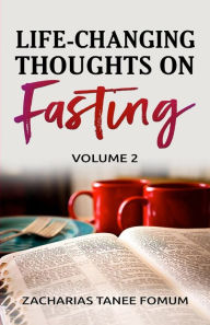 Title: Life-Changing Thoughts on Fasting (Volume 2), Author: Zacharias Tanee Fomum