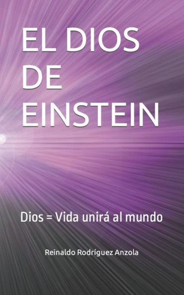 EL DIOS DE EINSTEIN: Dios = Vida unirï¿½ al mundo