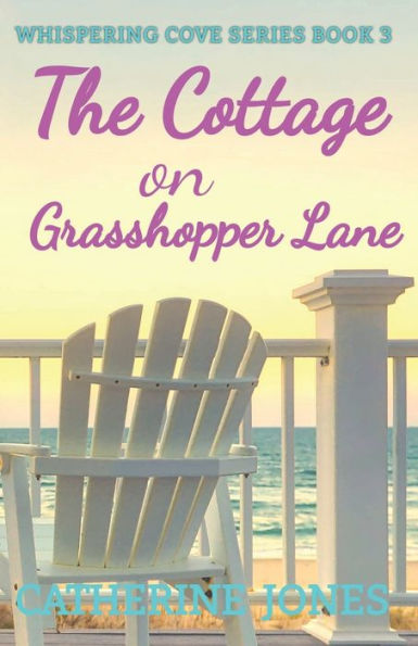The Cottage on Grasshopper Lane: Whispering Cove Series Book 3