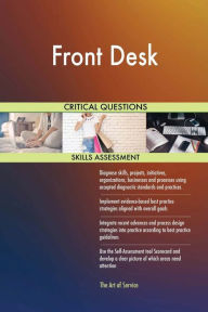 Title: Front Desk Critical Questions Skills Assessment, Author: Gerardus Blokdyk