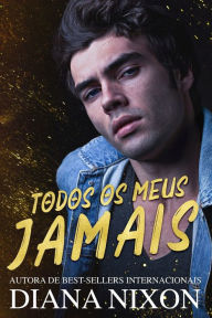 Title: Todos Os Meus Jamais, Author: Gianne Milena