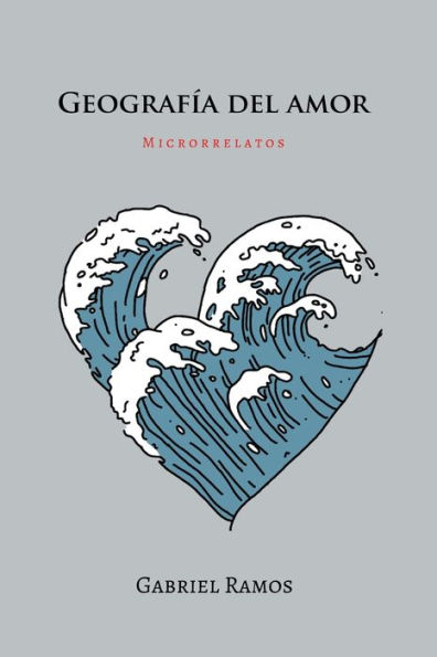 Geografía del amor: Microficciones