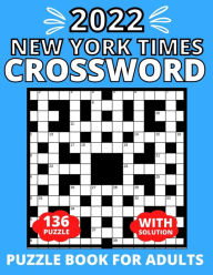 Title: 2022 Crossword Puzzle Book For Adults New York Times, Author: Robin Press