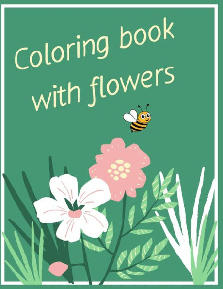 Coloring book with flowers: Flower designs coloring book