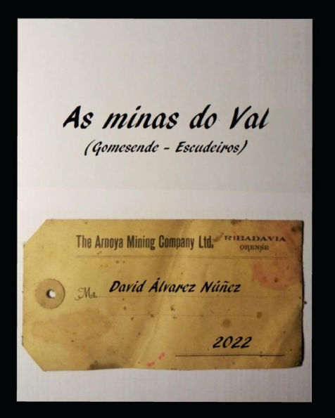 As minas do Val: (Gomesende - Escudeiros)