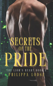 Title: Secrets of the Pride, Author: Philippa Lodge
