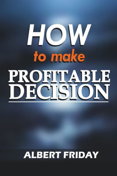 How To Make Profitable Decision