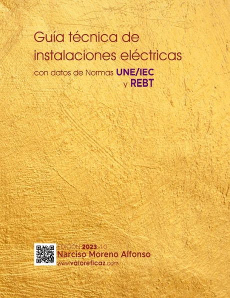 Guía técnica de instalaciones eléctricas: con datos de Normas UNE/IEC y REBT