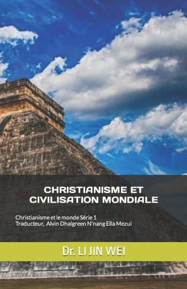 CHRISTIANISME ET CIVILISATION MONDIALE: Christianisme et le monde Série 1