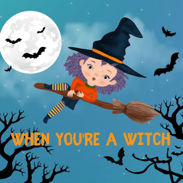 When You're a Witch: A Halloween Tale