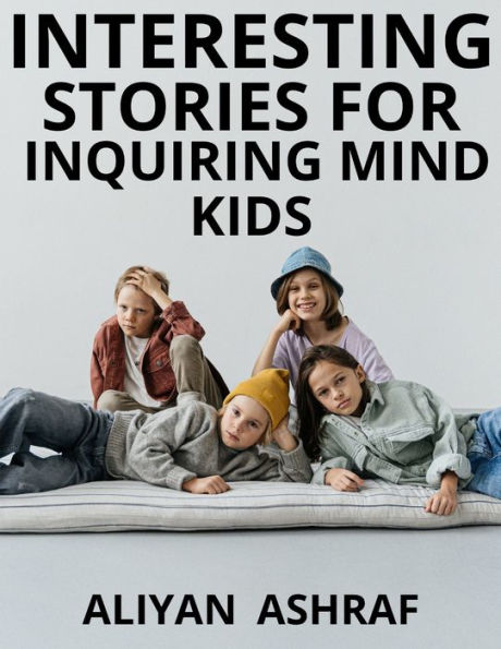 INTERESTING STORIES FOR INQUIRING MIND KIDS: THE HIKE, Benefits of the Game, Snow Adventures